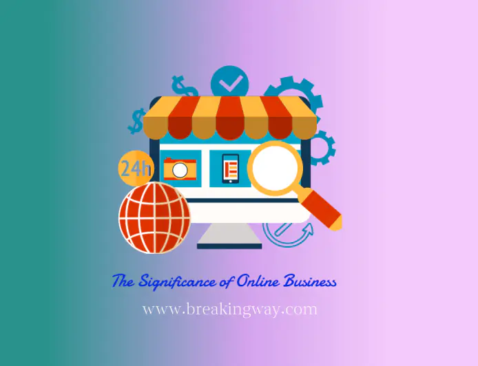 The Significance of Online Business in Today's World