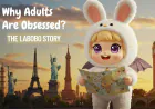 Labubu: Why Adults Are Obsessed With This Collectible Art Toy